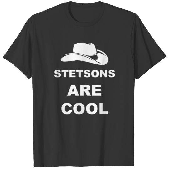 New Design Stetsons Are Cool Best Seller T-shirt