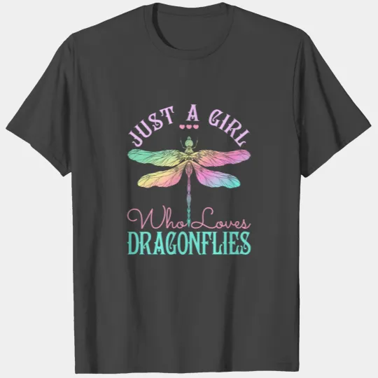 Dragonfly Just A Girl Who Loves Dragonflies T Shirts