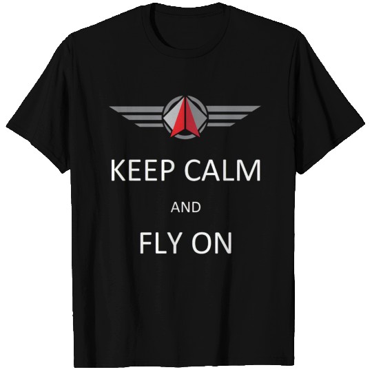 Keep Calm Fly On T Shirts