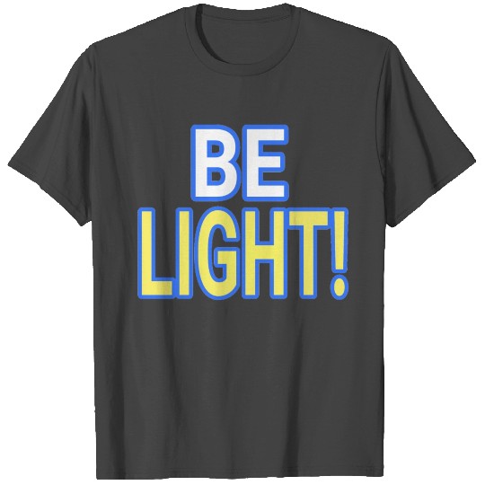 Dave "The Cat" Big Word T Shirts! Be Light!