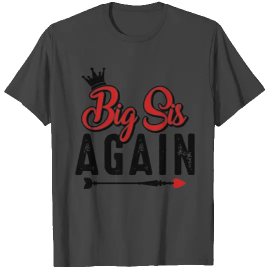 Big Sis again Crown - Big Sister-Family Gift Baby T Shirts