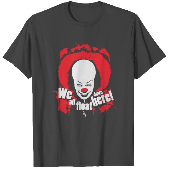 Stephen King s It We All Float Down Here T Shirts