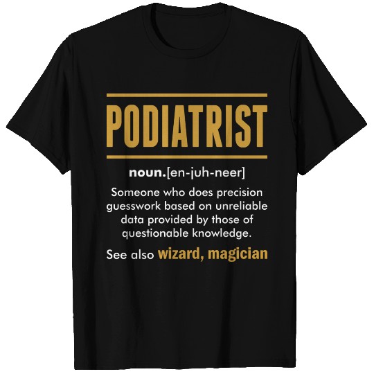 Podiatrist Wizard Magician T Shirts