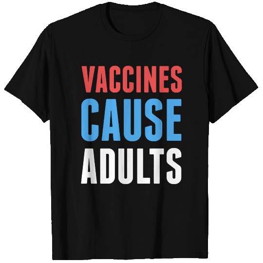 Vaccines Cause Adults T Shirts