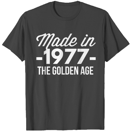 Made in 1977 the golden age T Shirts
