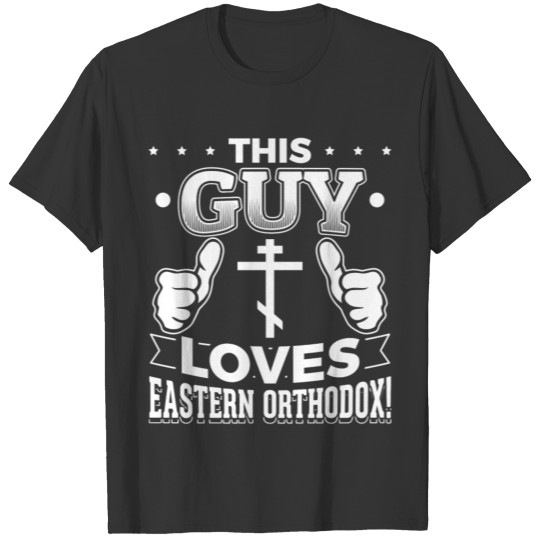This guy loves eastern orthodox T-shirt