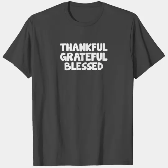 New Design Thankful grateful blassed Best Seller T Shirts