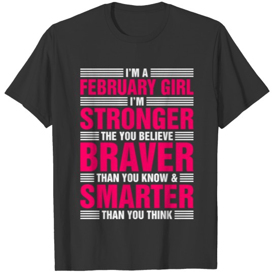 Im A February Girl T-shirt
