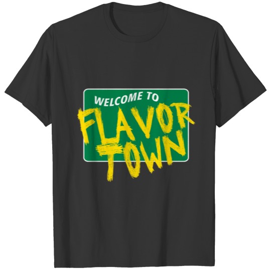 Welcome To Flavortown! T-shirt