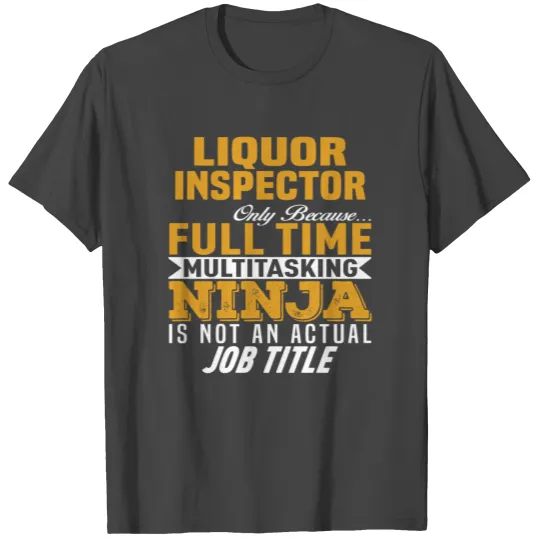 Liquor Inspector T Shirts