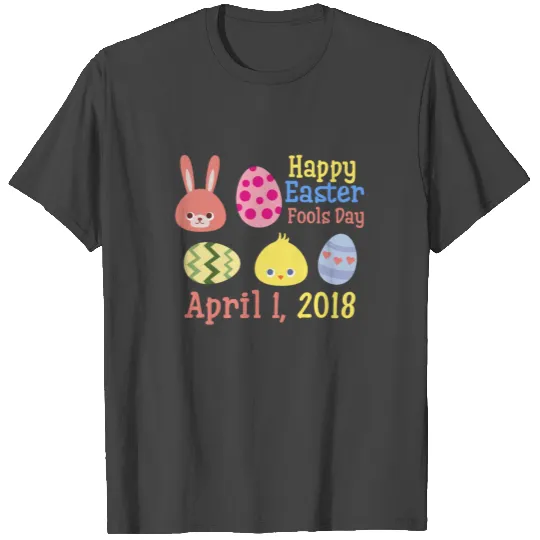 April Fools Day Easter 2018 T Shirts