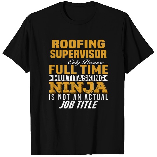 Roofing Supervisor T Shirts