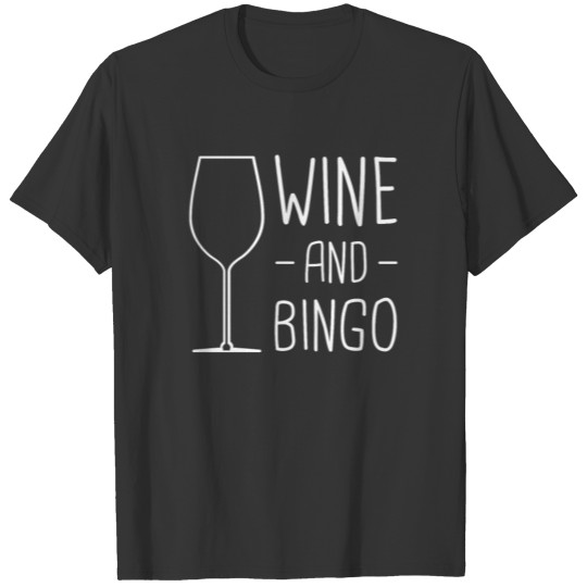 Wine And Bingo T-shirt