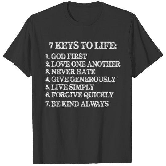 7 Keys To Life God First Love One Another T-shirt
