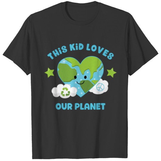 This Kid Loves Earth T Shirts