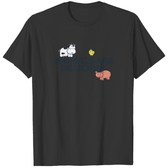 Animals are Delicious Funny T Shirts