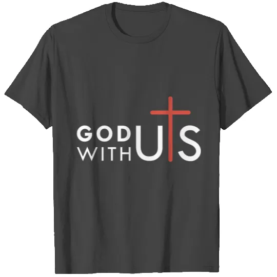 God with us,Christian,BibleQuote T Shirts