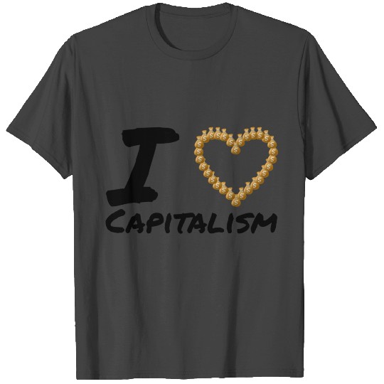 I Love Capitalism - gift T Shirts