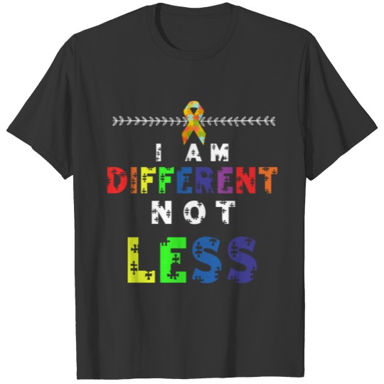 Autism Awareness, I Am Different Not Less T-shirt