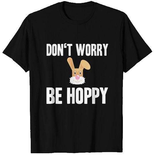 Be Hoppy Easter Bunny Egg Funny Gift Idea white T Shirts