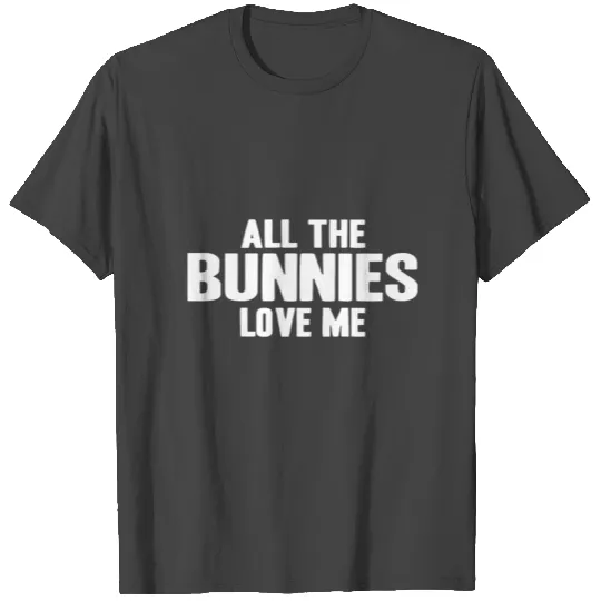 Bunnies Love Easter Bunny Egg Gift Idea fun white T Shirts