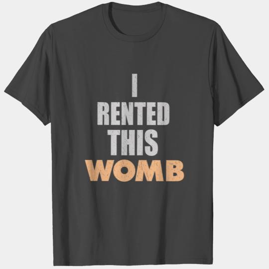 I Rented This Womb Funny Ice-Breaker Redneck Humor T Shirts