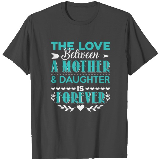 Mother And Daughter Love T Shirts