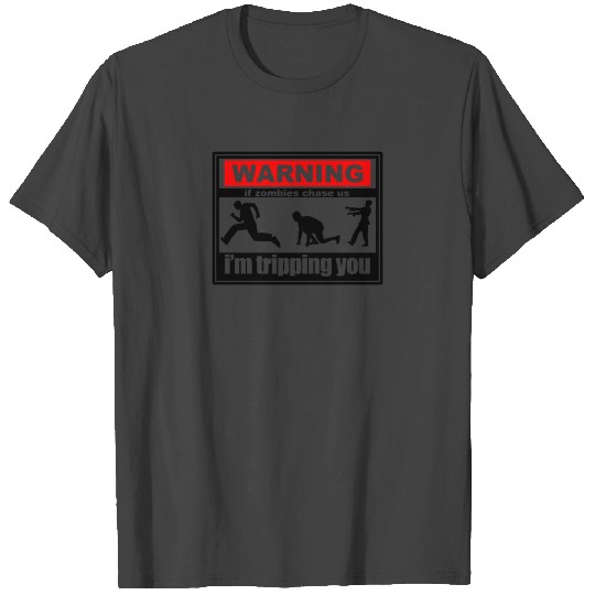 Warning If Zombies Chase Us Funny T Shirts