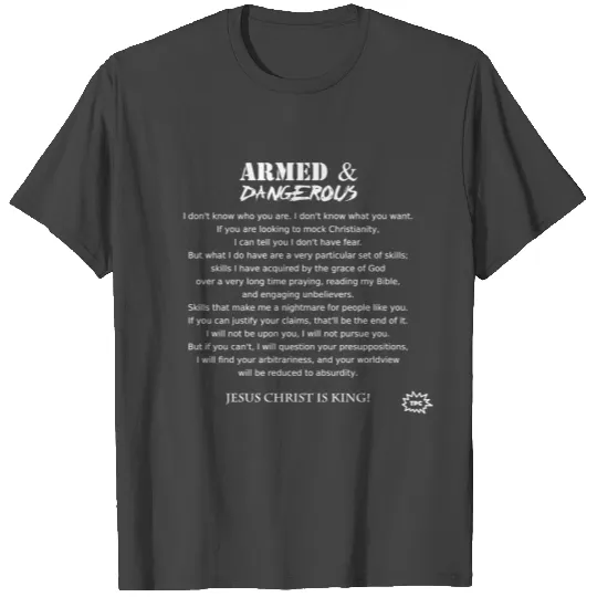 Armed and Dangerous T Shirts