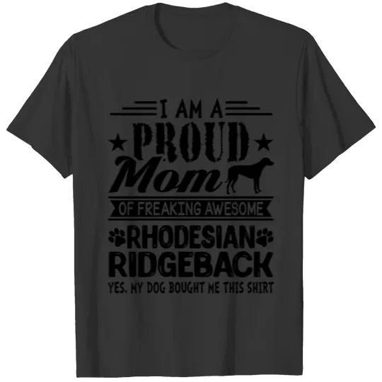 Proud Mom Rhodesian Ridgeback T Shirts