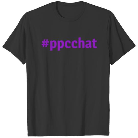 #ppcchat T-shirt