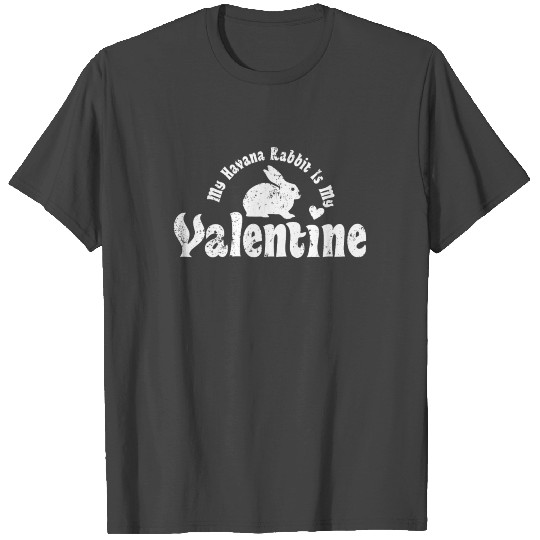 My Anti Valentine Pet Havana Rabbit T Shirts