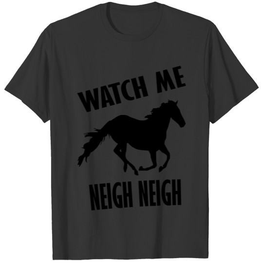 watch me T Shirts
