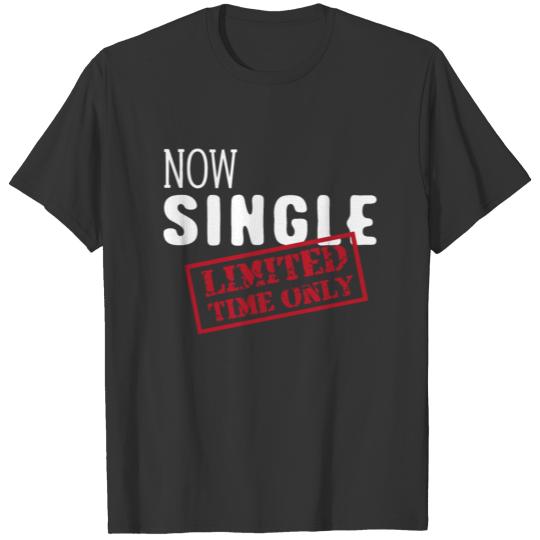 Single single gift bachelor marriage love lonely T Shirts