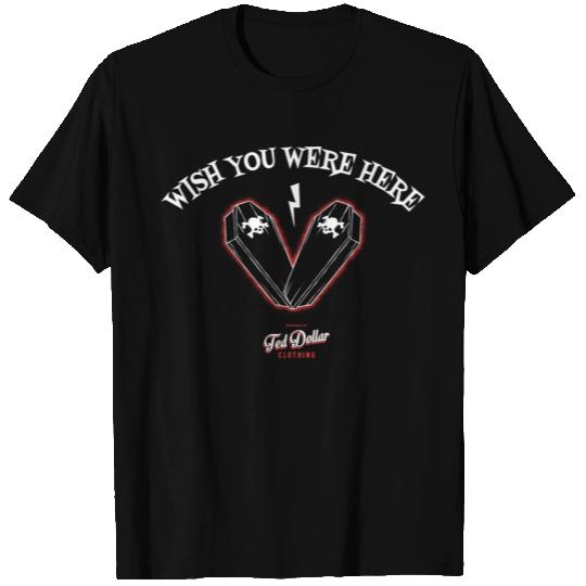 Wish you were here T Shirts