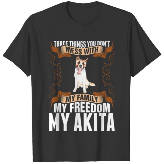 My Freedom My Akita Dog T-shirt