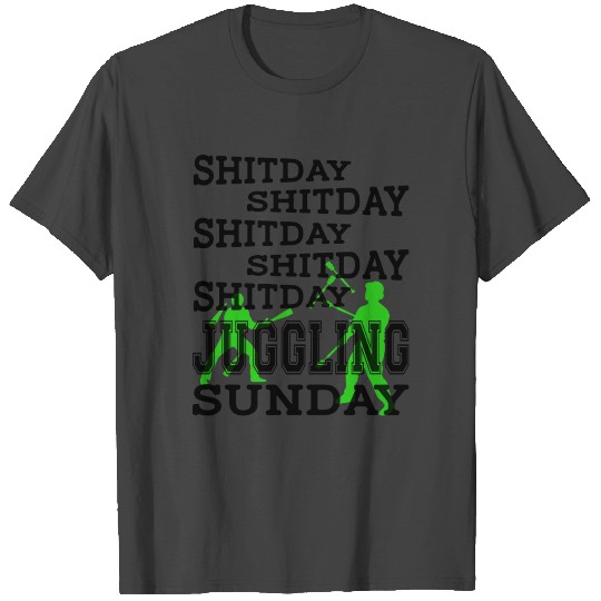 Shitday Juggling Sunday T Shirts