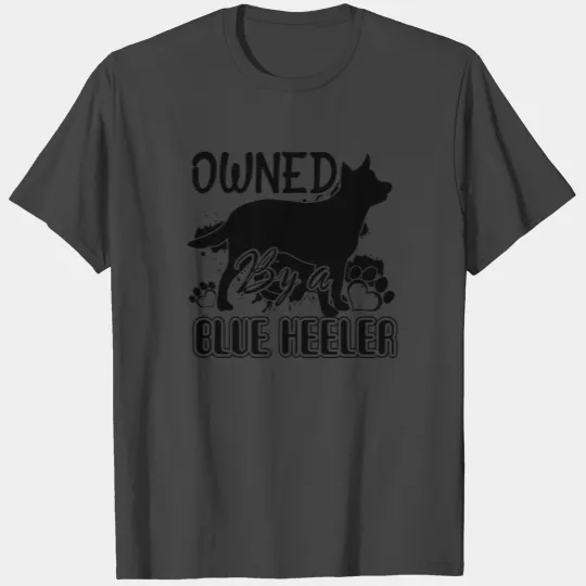 Ownes By A Blue Heeler T Shirts