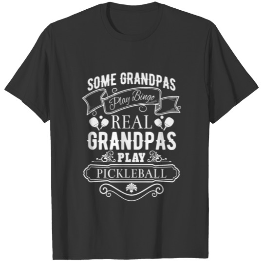 Grandpas play Bingo real Grandpas play Pickleball T-shirt