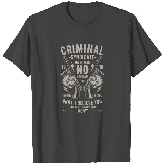 Criminal Syndicate T Shirts