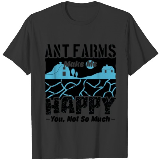 Ant Farm Make Me Happy Shirt T-shirt