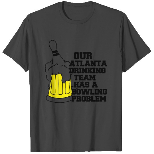 Our Atlanta Drinking Team T Shirts