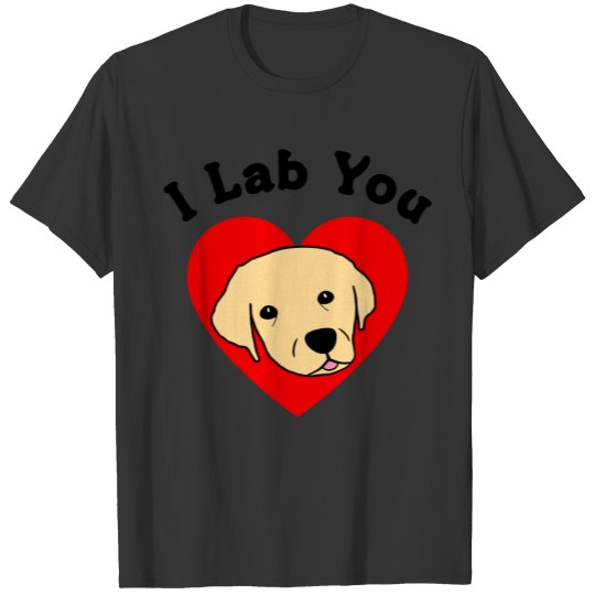 I Lab You Yellow Labrador Retriever T-shirt