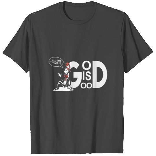 god is good all the time jesus T Shirts
