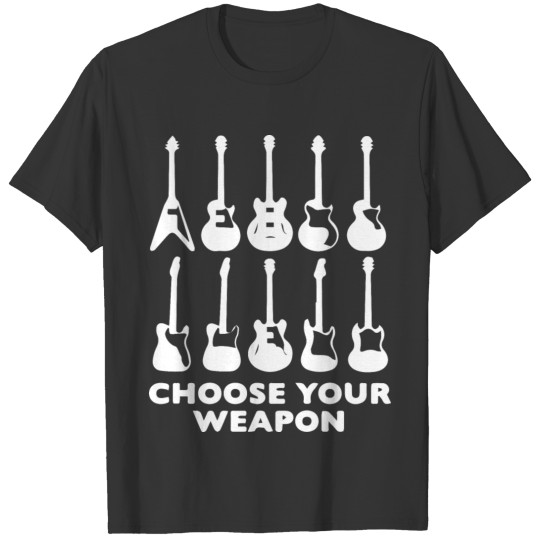Choose Your Weapon funny T-shirt