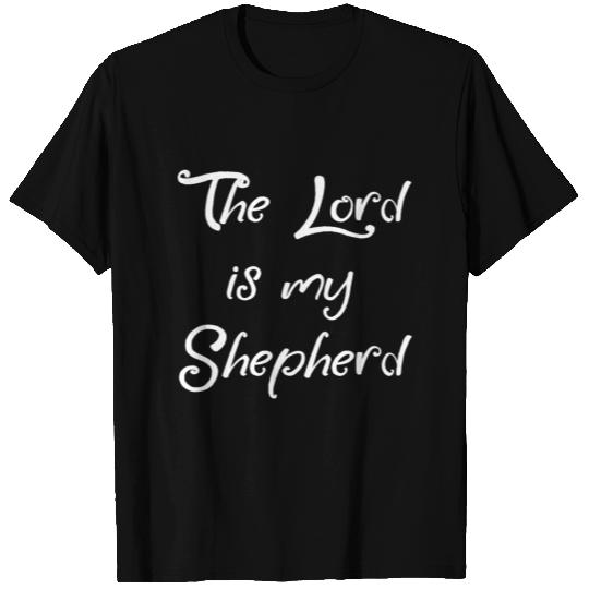 THE LORD IS MY SHEPHERD T Shirts