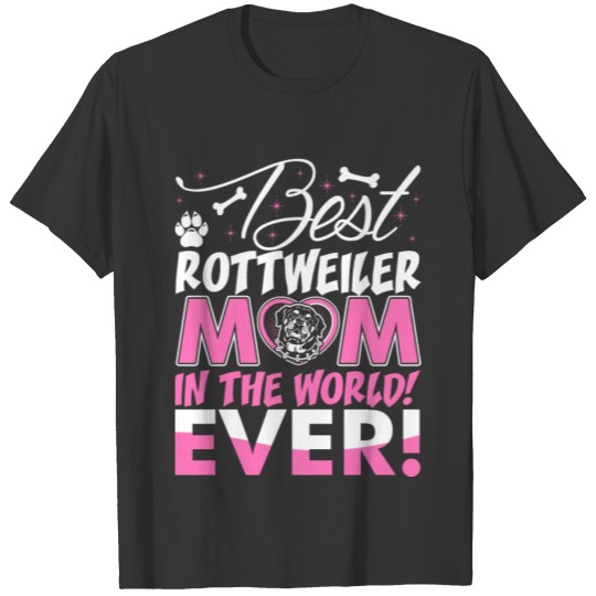 Best Rottweiler Mom In The World Ever Tshirt T-shirt