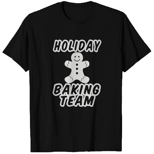 Holiday Baking Team Gingerbread Cookie T Shirts