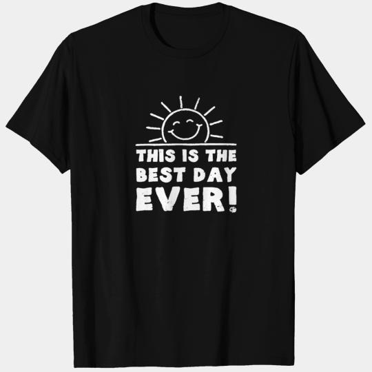 This is the Best Day Ever Funny T Shirts