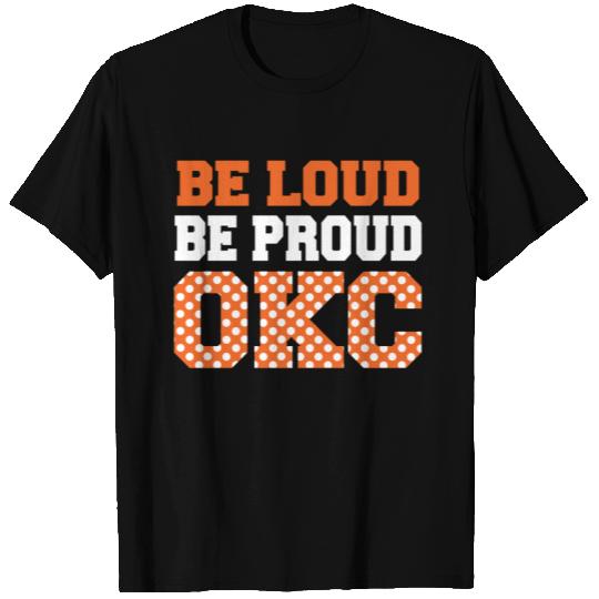 be loud proud okc T Shirts